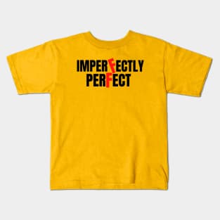 imperfectly perfect Kids T-Shirt